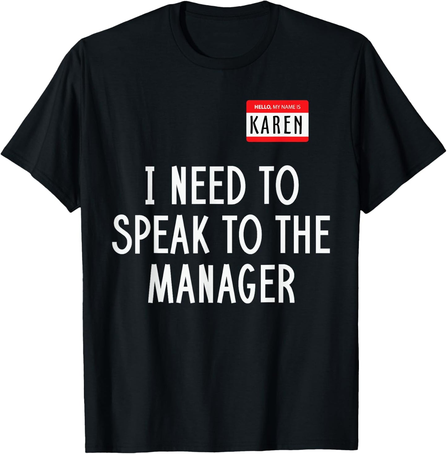 Karen Costume Halloween Shirt I Need to Speak to The Manager T-Shirt - T-Shirt | Black