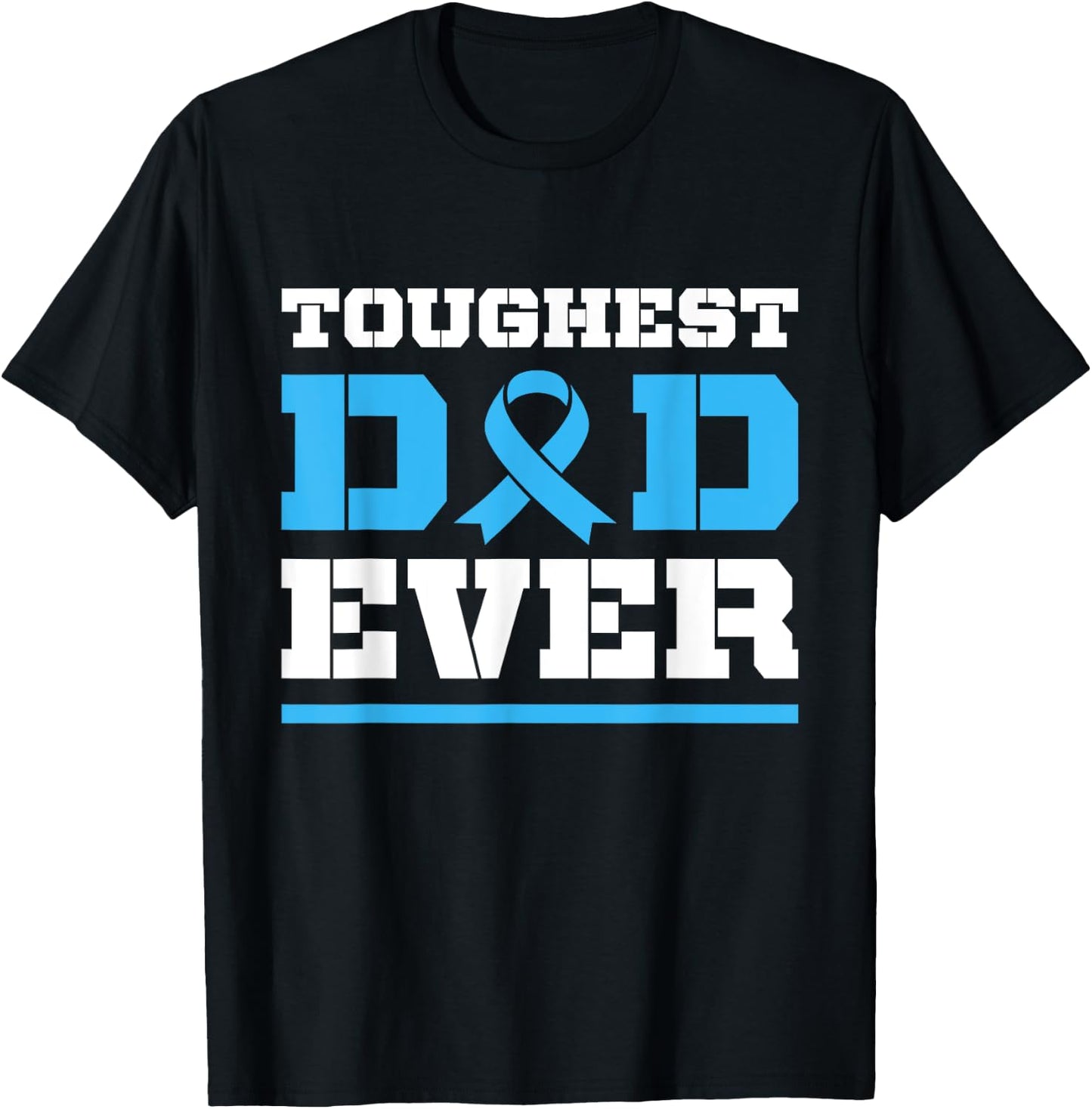 Toughest Dad Ever - Prostate Cancer Awareness Support T-Shirt - T-Shirt | Black