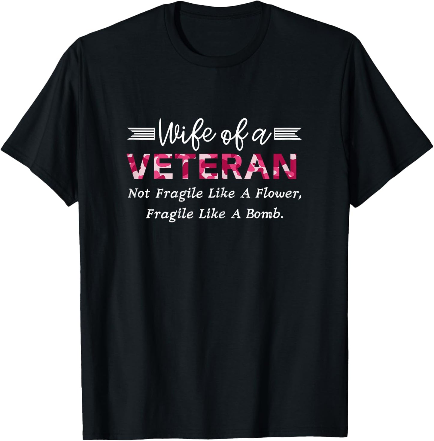 Wife Of A Veteran Military Not Fragile Like A Flower Veteran T-Shirt - T-Shirt | Black