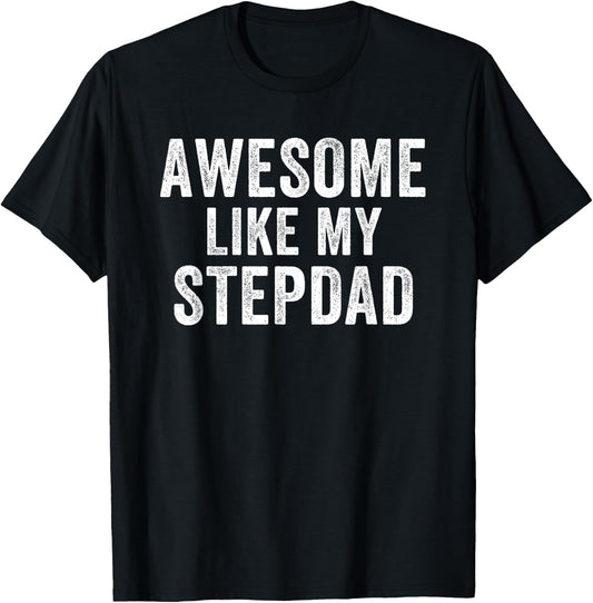 Awesome Like My Step Dad Funny Dad Fathers Day Dad Life T-Shirt - T-Shirt | Black