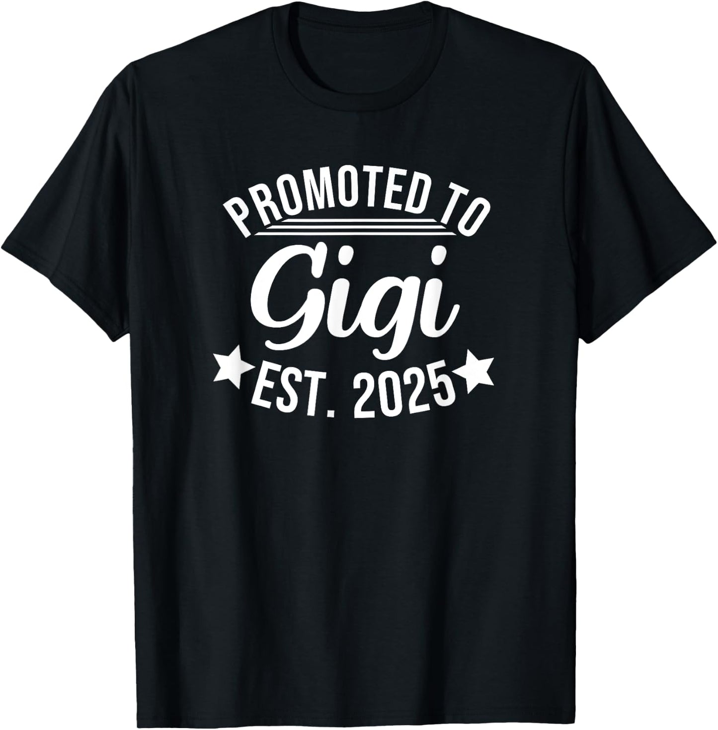 Promoted to Gigi 2025 New First 1st Time Gigi EST 2025 T-Shirt - T-Shirt | Black