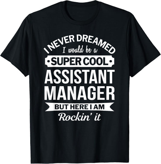 Assistant Manager Gifts Funny T-Shirt - T-Shirt | Black