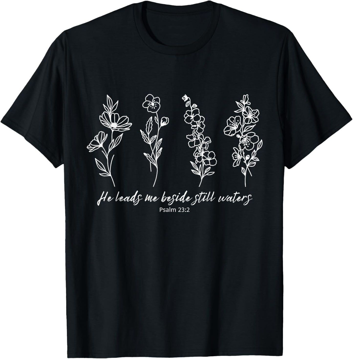 He Leads Me Beside Still Waters Psalm 23 Floral Christian T-Shirt - T-Shirt | Black