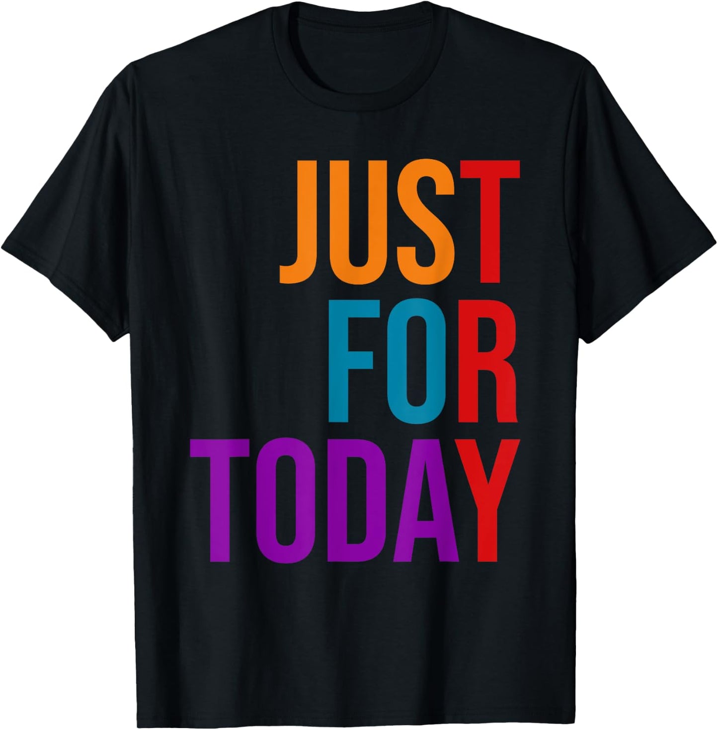 Clean and Sober Just For Today Try Addiction Awareness T-Shirt - T-Shirt | Black