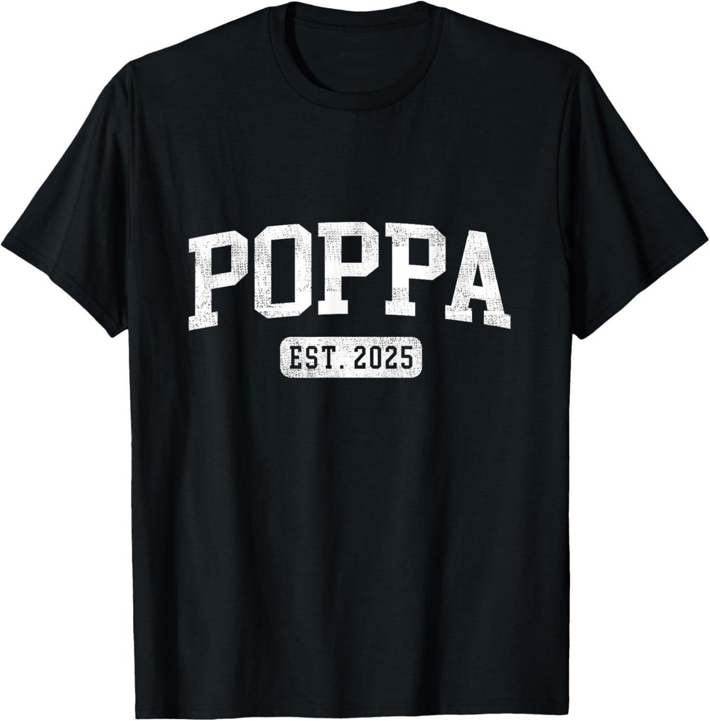 Poppa Est 2025 Promoted To Poppa Announcement T-Shirt - T-Shirt | Black