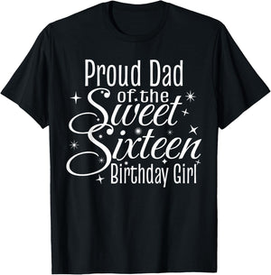 Sweet 16 Sixteen Birthday Girl Design Proud Dad Party T-Shirt - T-Shirt | Black
