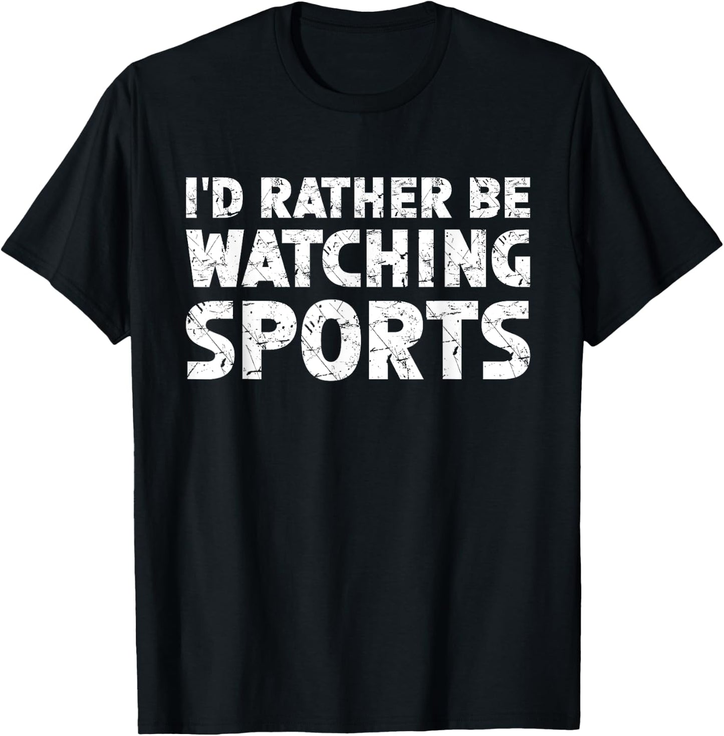 I'd Rather Be Watching Sports T-Shirt - T-Shirt | Black