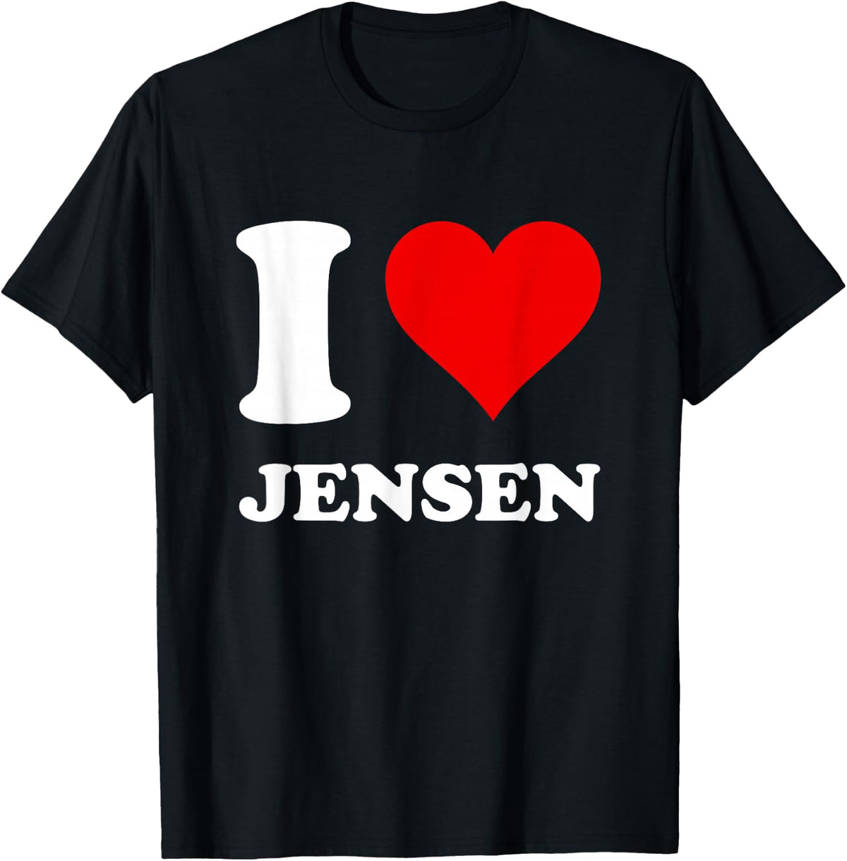 I Love Jensen T-Shirt - T-Shirt | Black