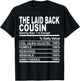 The laid back cousin funny family matching love cousins T-Shirt - T-Shirt | Black