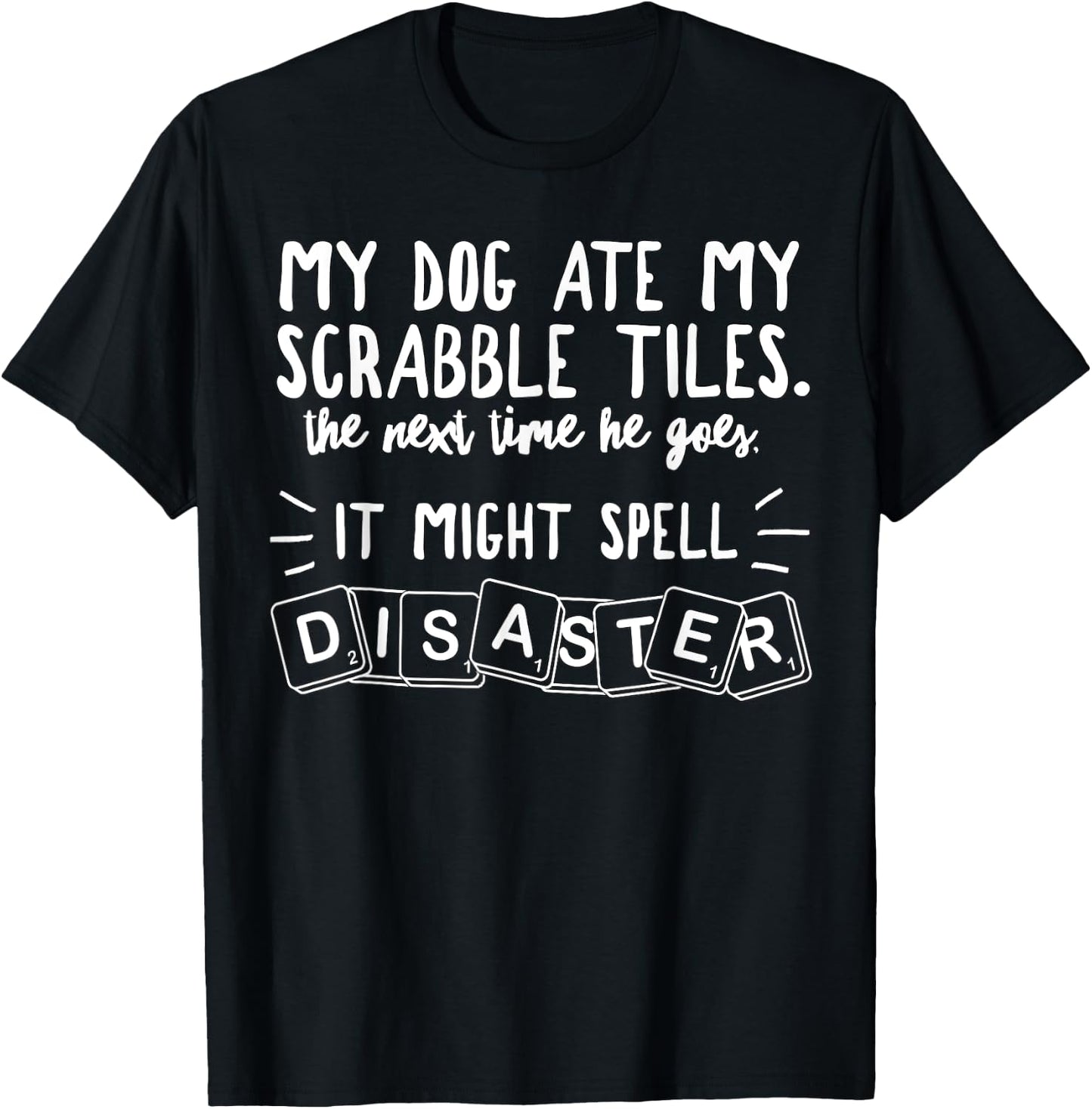 My Dog Ate My Scrabble Tiles Hilarious Dad Joke Funny Men Women Kids T-Shirt - T-Shirt | Black