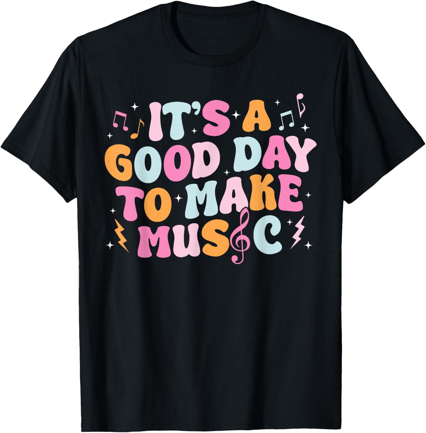It's A Good Day To Make Music Musician Band Music Teacher T-Shirt - T-Shirt | Black