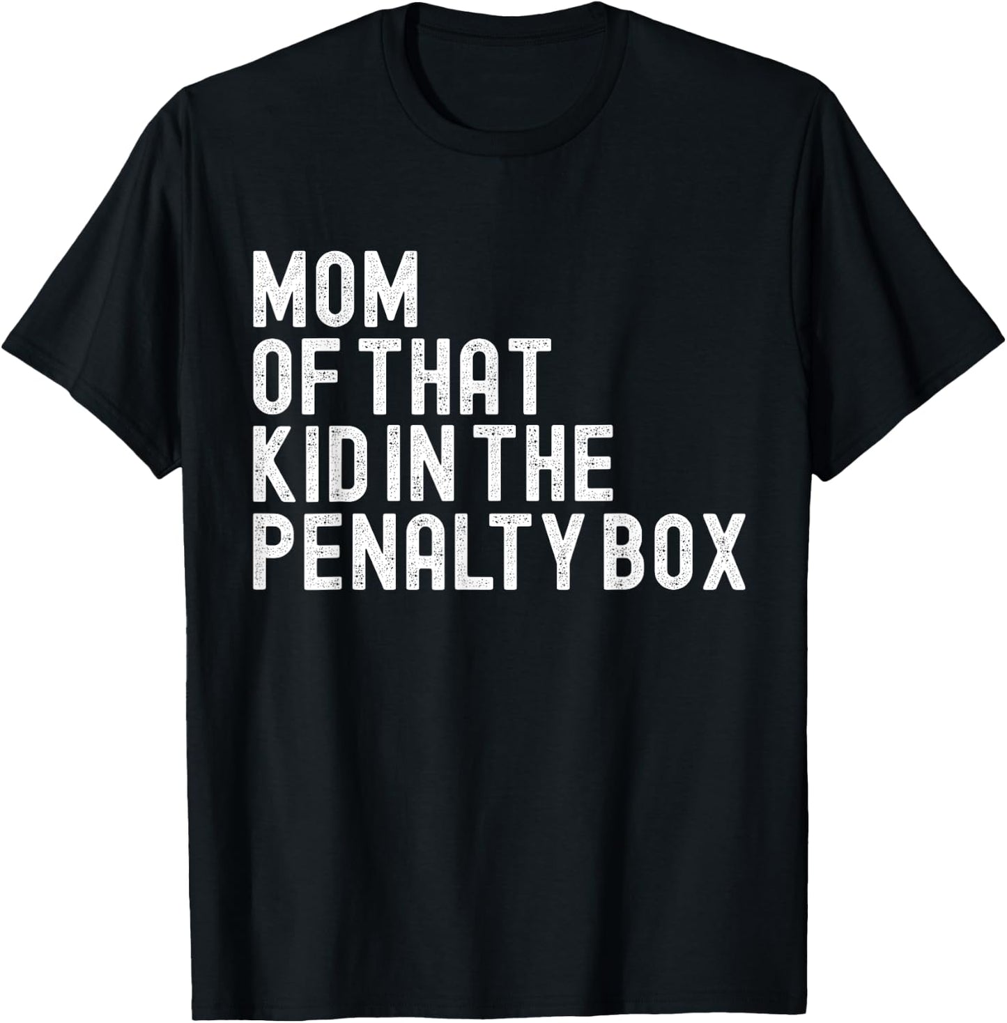 Mom Of That Kid In The Penalty Box Ice Hockey T-Shirt - T-Shirt | Black