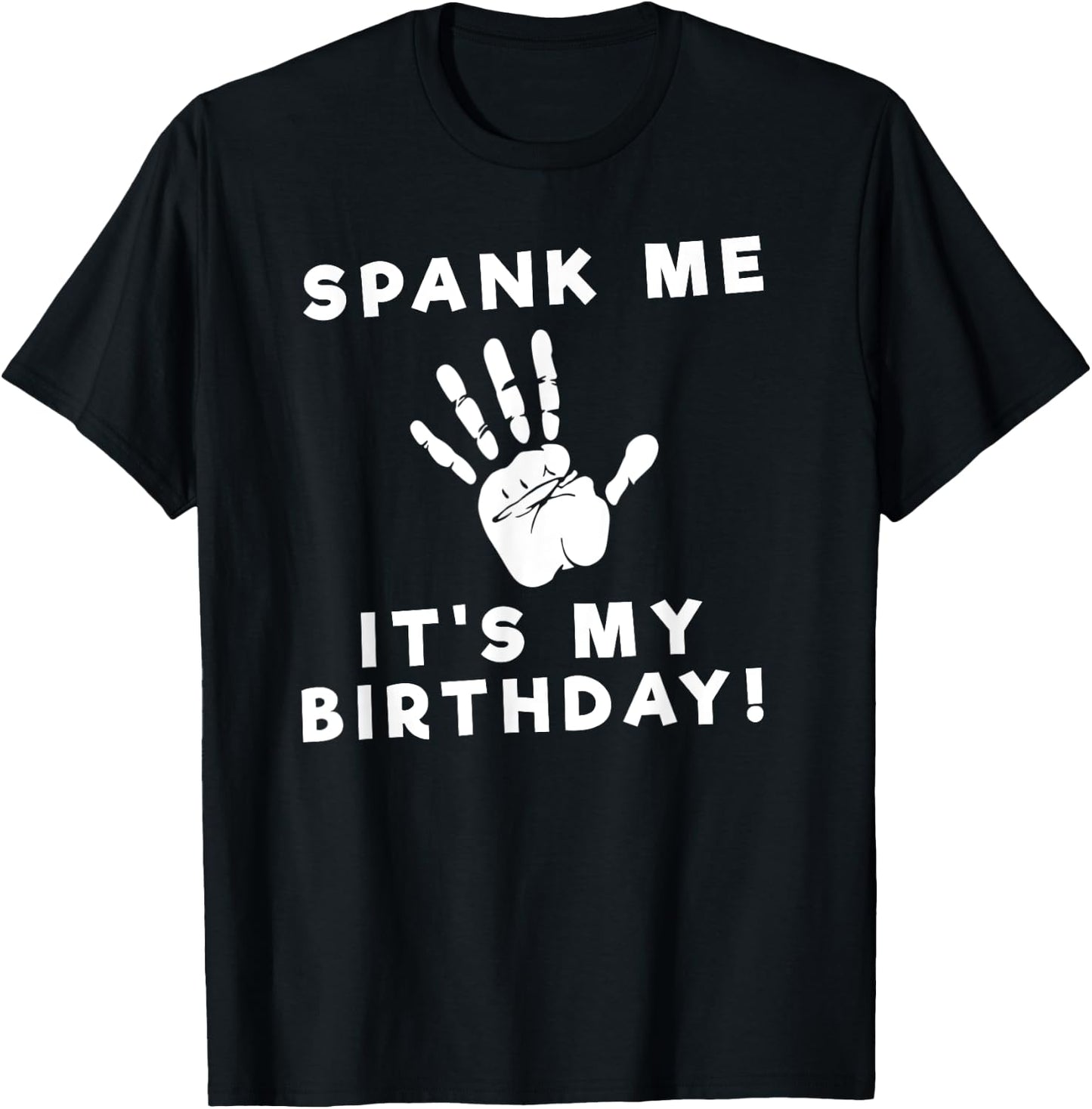 Spank Me Funny Birthday T-Shirt - T-Shirt | Black