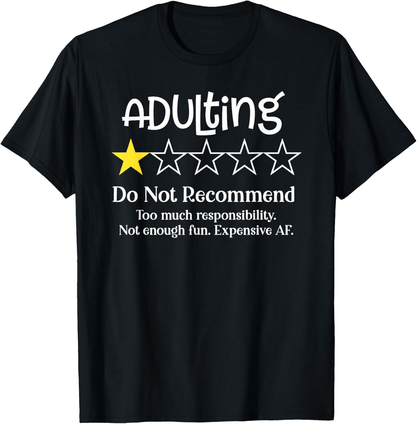 Adulting No Fun Do Not Recommend Funny 1 Star Rating Gift T-Shirt - T-Shirt | Black