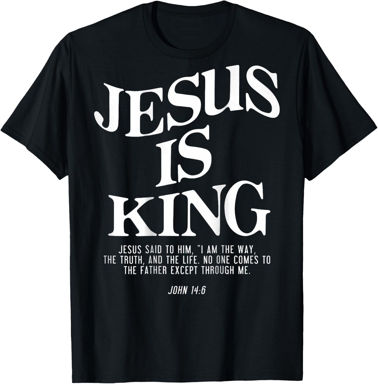 Jesus Is King Jesus John 14:6 Costume Christian (On Back) T-Shirt - T-Shirt | Black