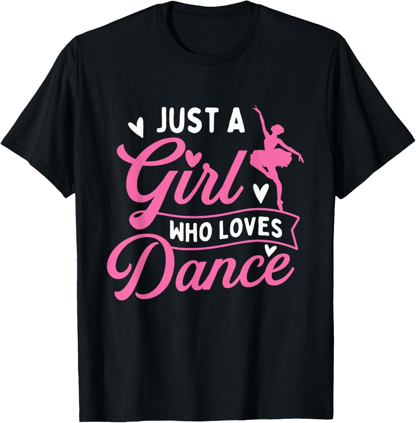 Just A Girl Who Loves Dance - Dancer Dancing Lover T-Shirt - T-Shirt | Black