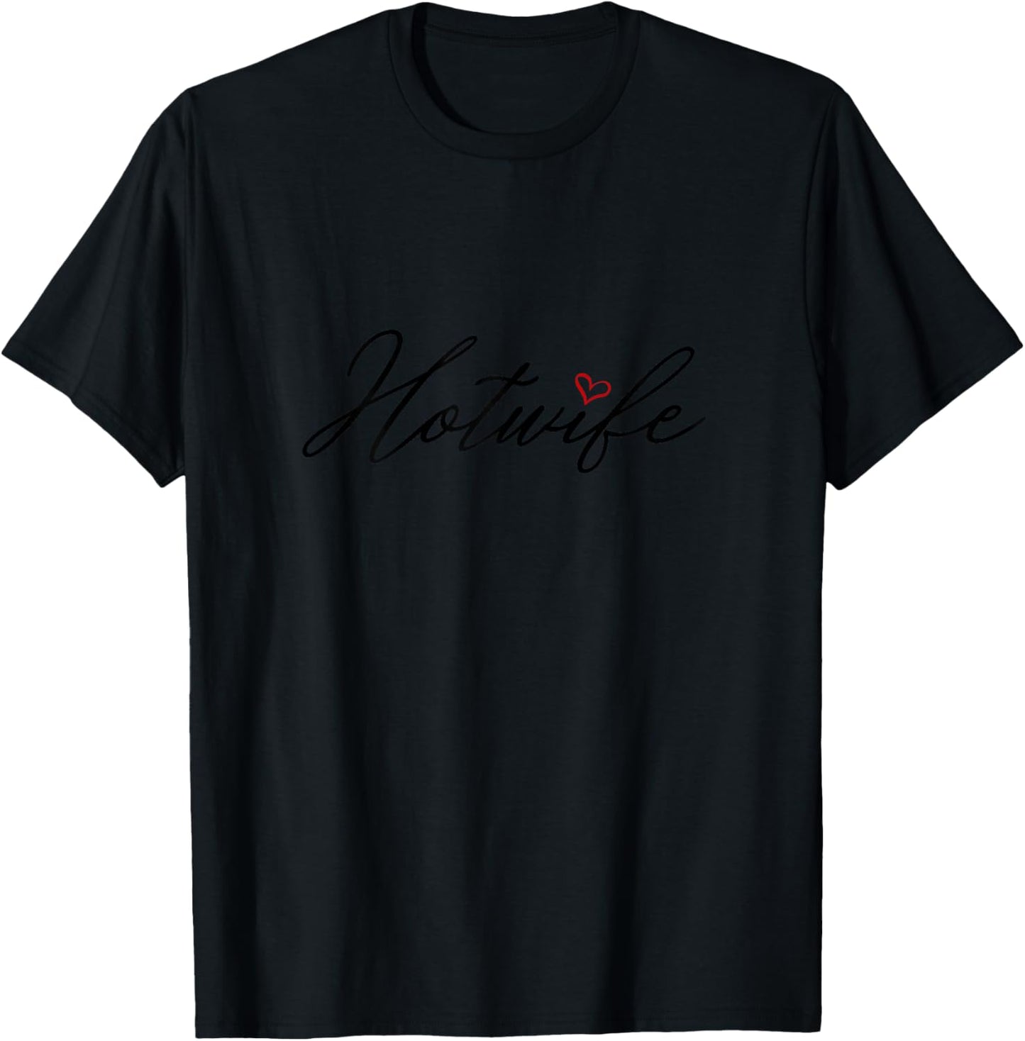 Hotwife - sexy idea for Couples, Women, Wife and Husband T-Shirt - T-Shirt | Black