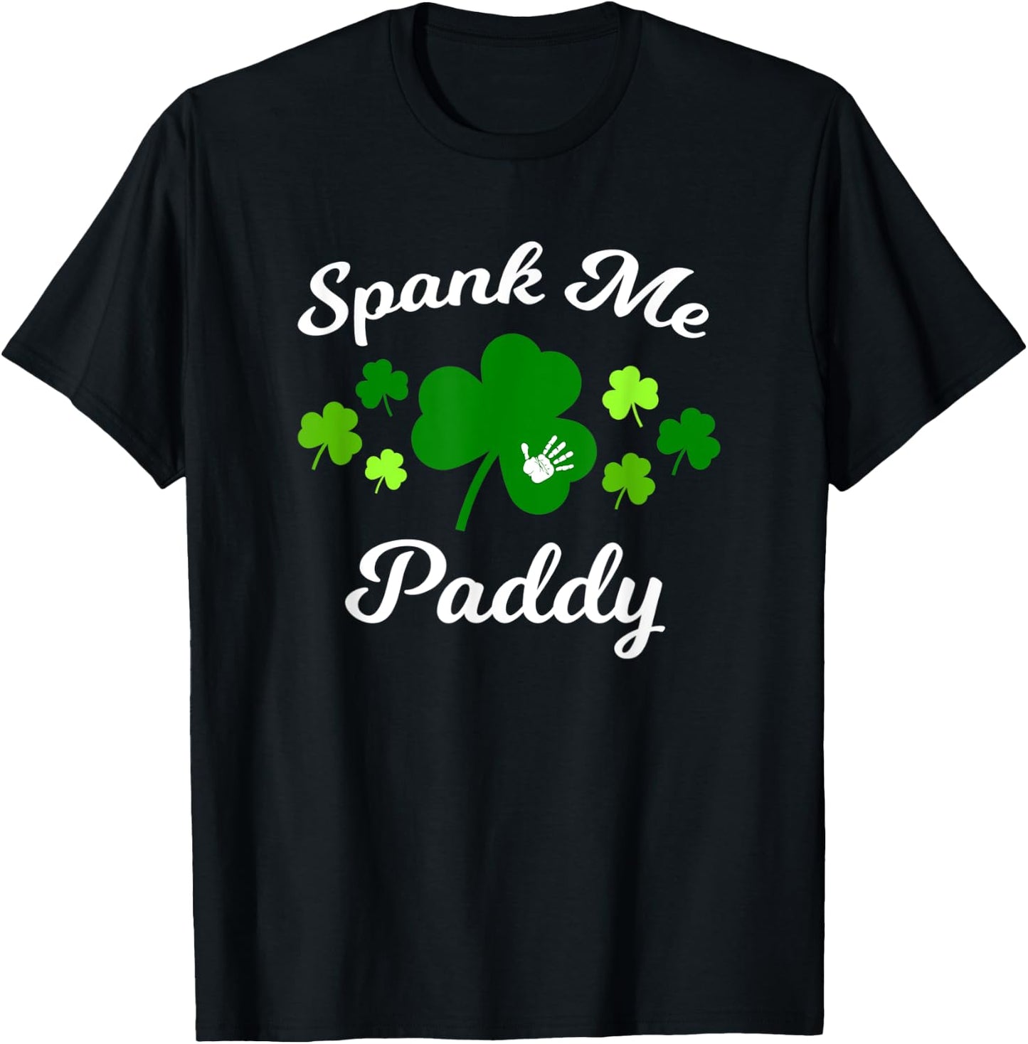 Spank Me Paddy Irish Naughty Kinky St. Patrick's Day T-Shirt - T-Shirt | Black