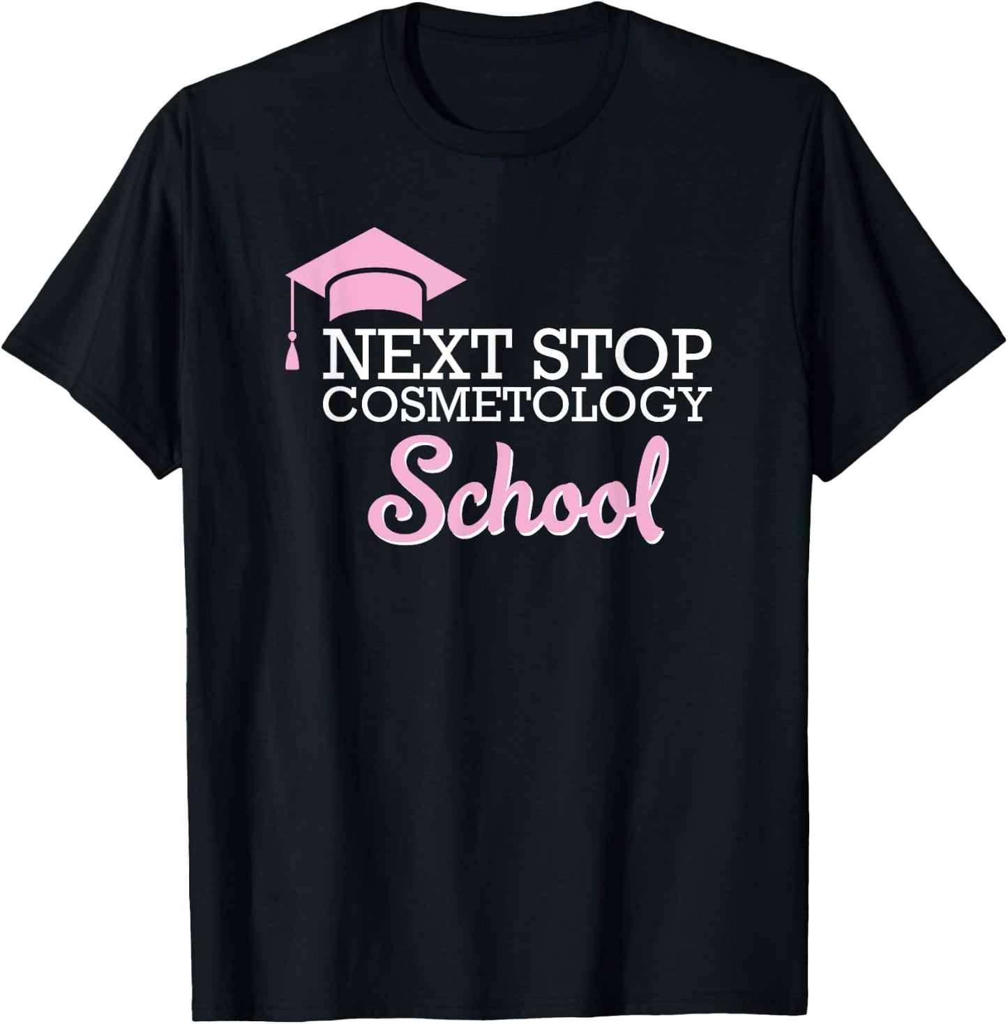 Next Stop Cosmetology School Future Cosmetologist T-Shirt - T-Shirt | Black