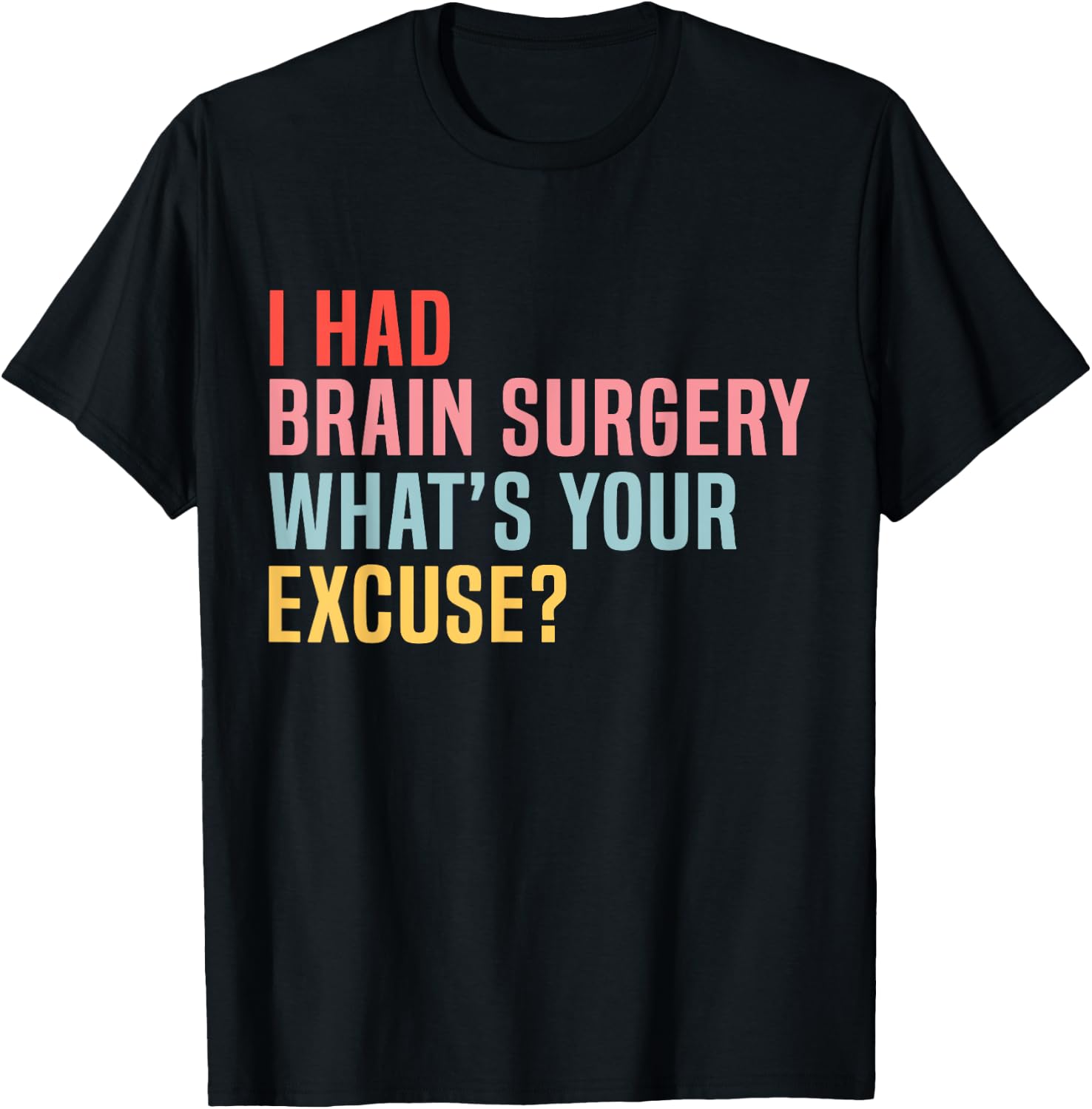 I Had Brain Surgery -What's Your Excuse Retro Brain Surgery T-Shirt - T-Shirt | Black