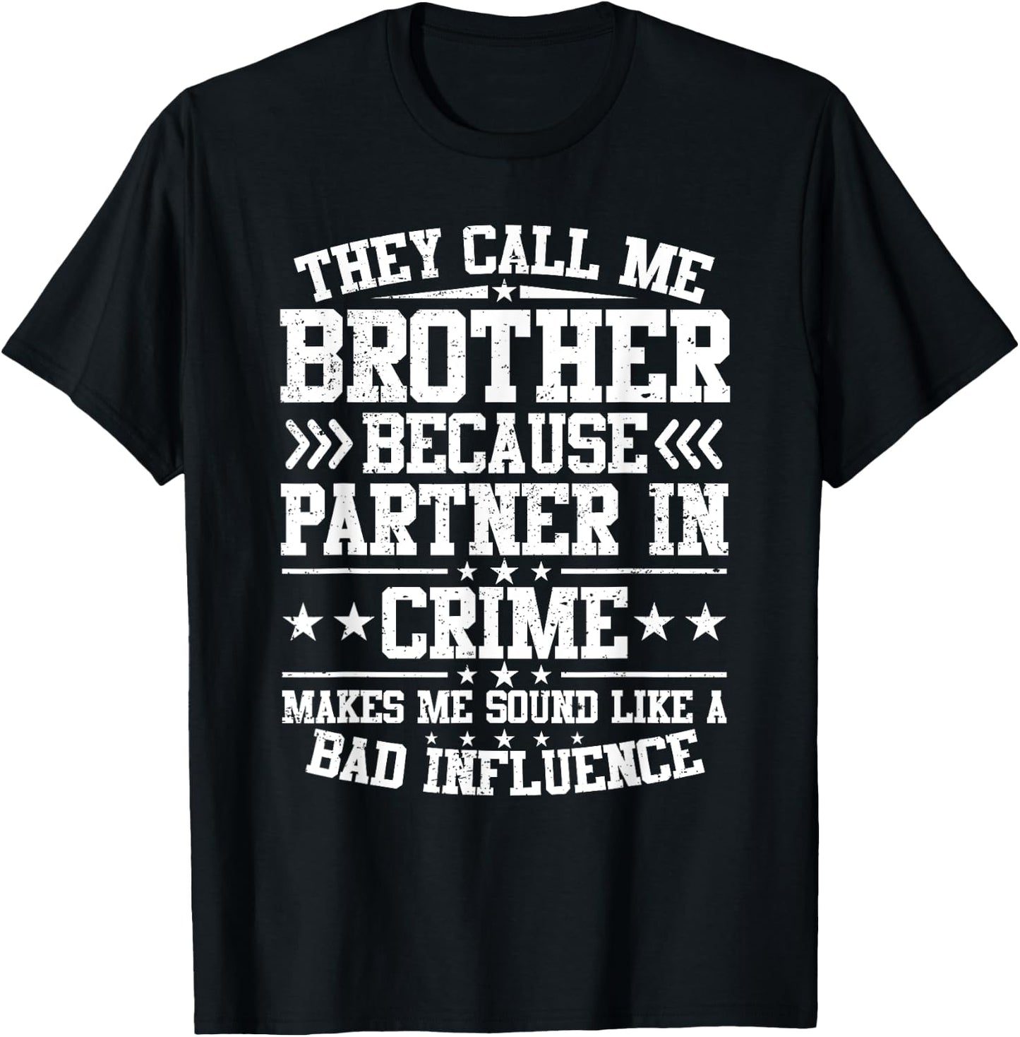 They Call Me Brother Because Partner In Crime Father's Day T-Shirt - T-Shirt | Black