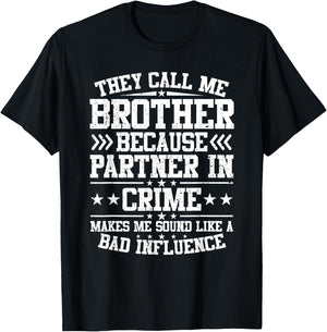 They Call Me Brother Because Partner In Crime Father's Day T-Shirt - T-Shirt | Black
