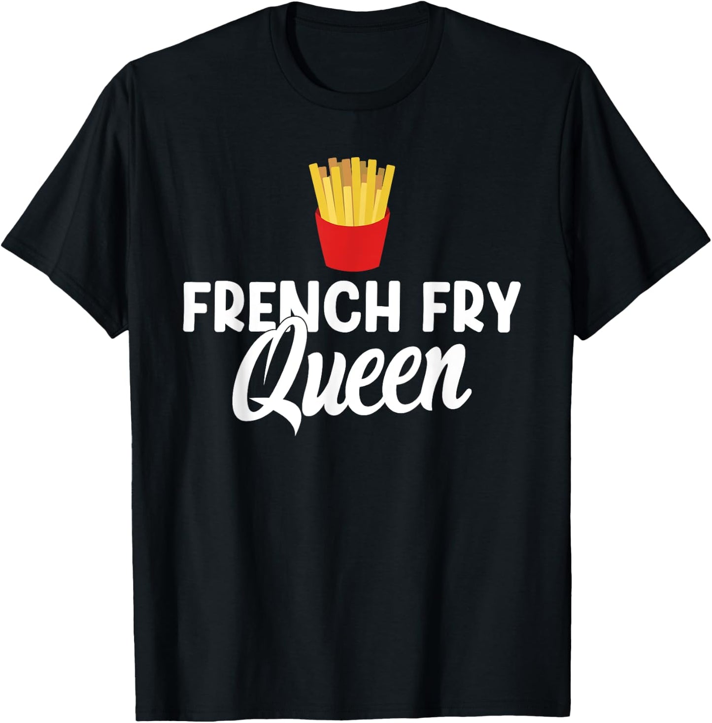 French Fry Queen French Fries T-Shirt - T-Shirt | Black