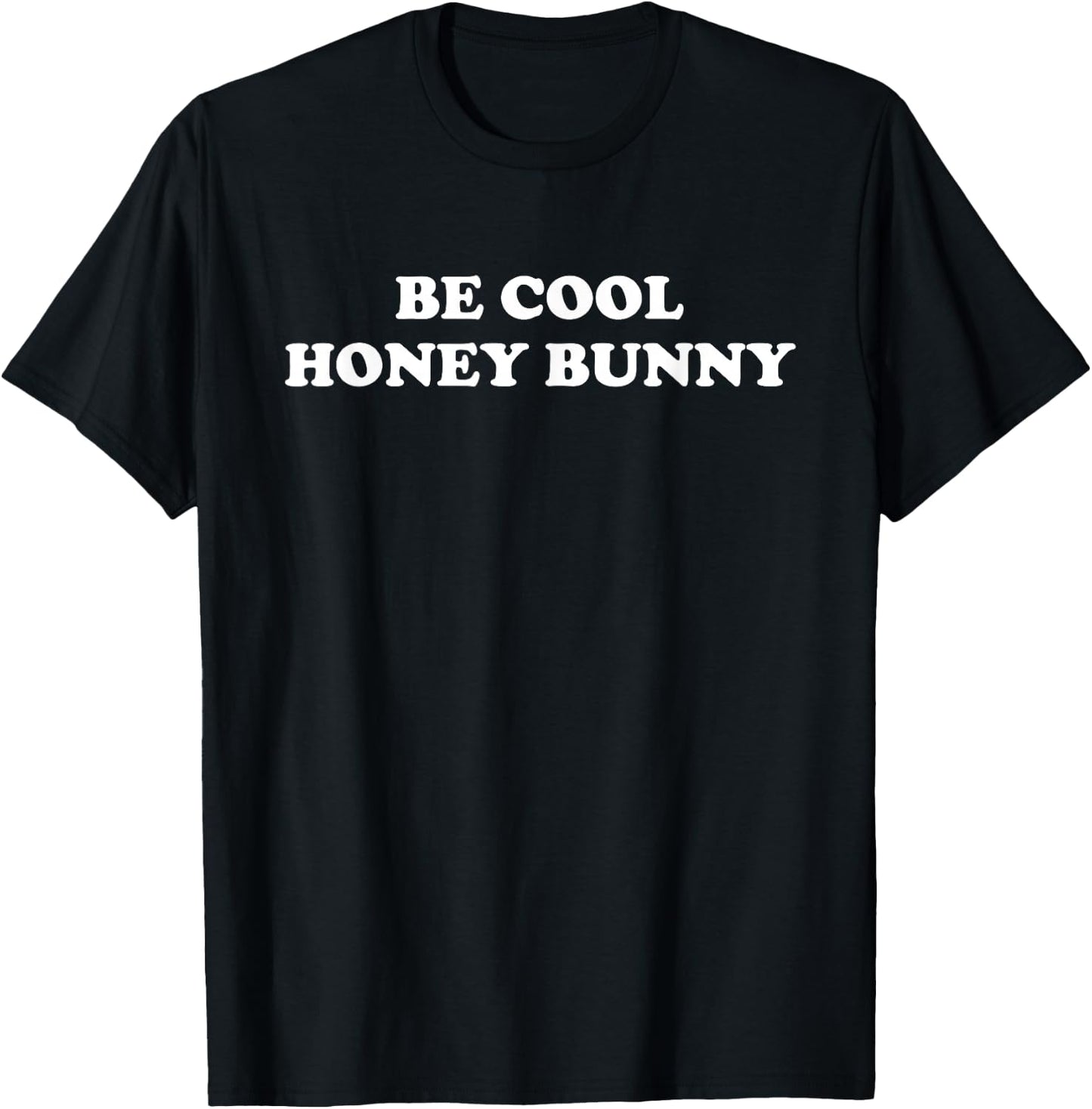 Be cool honey bunny T-Shirt - T-Shirt | Black