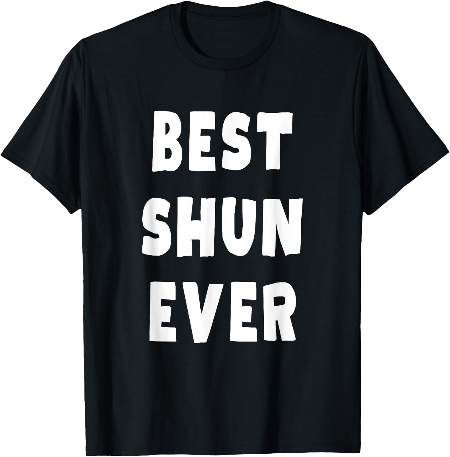 Best Shun Ever T-Shirt - T-Shirt | Black