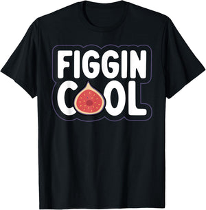 Figgin' cool Pun for a Figs lover T-Shirt - T-Shirt | Black