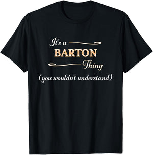 It's a BARTON Thing, You Wouldn't Understand | Name Gift T-Shirt - T-Shirt | Black