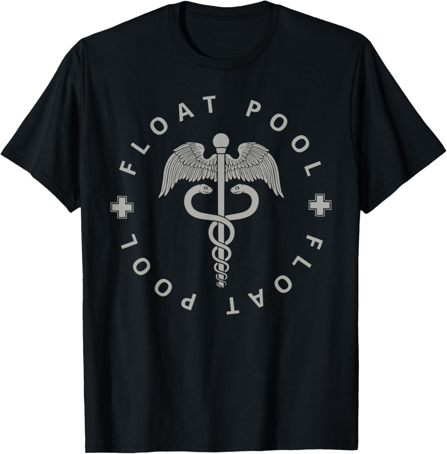 Float Pool Nurse Registered Nursing RN Graduation Women Men T-Shirt - T-Shirt | Black