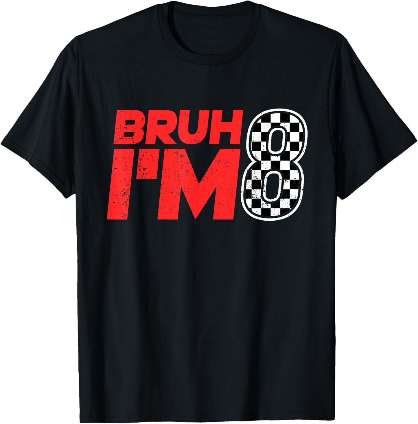 Bruh I'm 8 Checkered 8th Birthday 8 Year Old Race Car Boys T-Shirt - T-Shirt | Black
