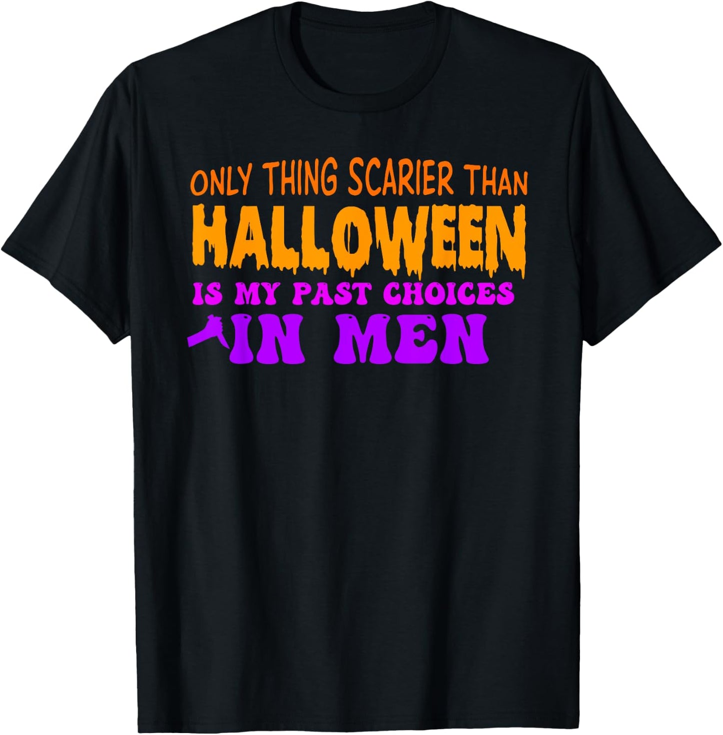 Only Thing Scarier Than Halloween Is My Past Choices In Men T-Shirt - T-Shirt | Black