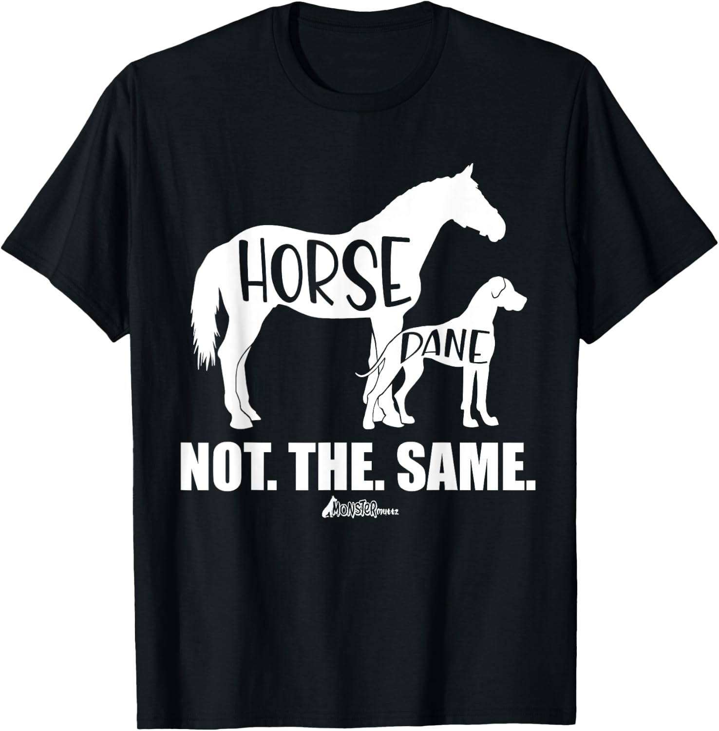Horse Dane Not The Same, Great Dane Shirt, Funny dog Lover T-Shirt - T-Shirt | Black