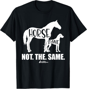 Horse Dane Not The Same, Great Dane Shirt, Funny dog Lover T-Shirt - T-Shirt | Black