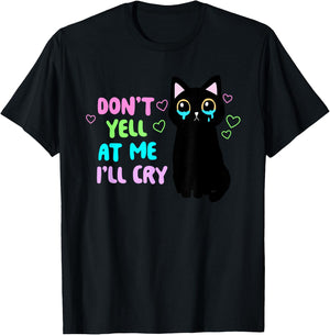 Don't Yell At Me I'll Cry Funny Cat Apparel Women T-Shirt - T-Shirt | Black