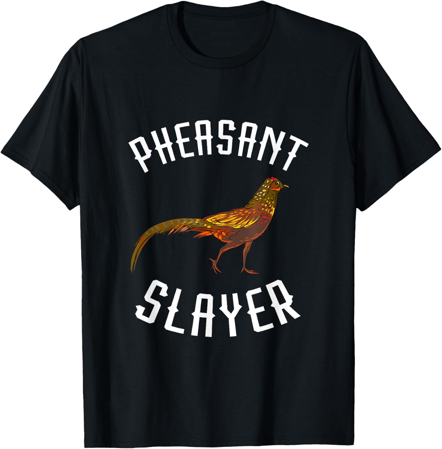 Pheasant Hunting Pheasant Slayer Plucking Pheasant Hunter T-Shirt - T-Shirt | Black