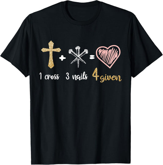 1 Cross + 3 Nails = 4 Given Christian Bible Verse Clothing T-Shirt - T-Shirt | Black