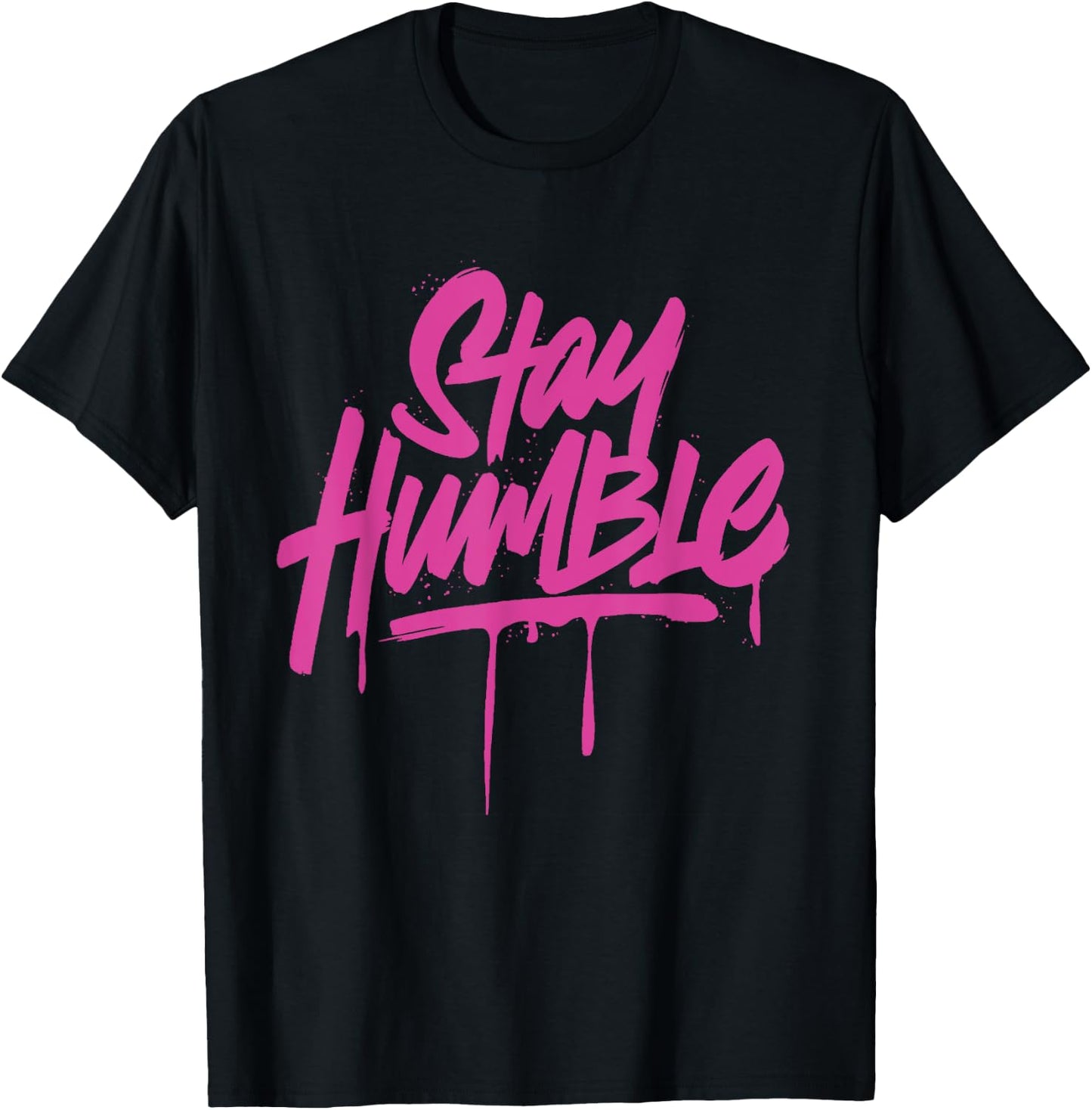 Inspirational Motivation Quotes Stay Humble T-Shirt - T-Shirt | Black