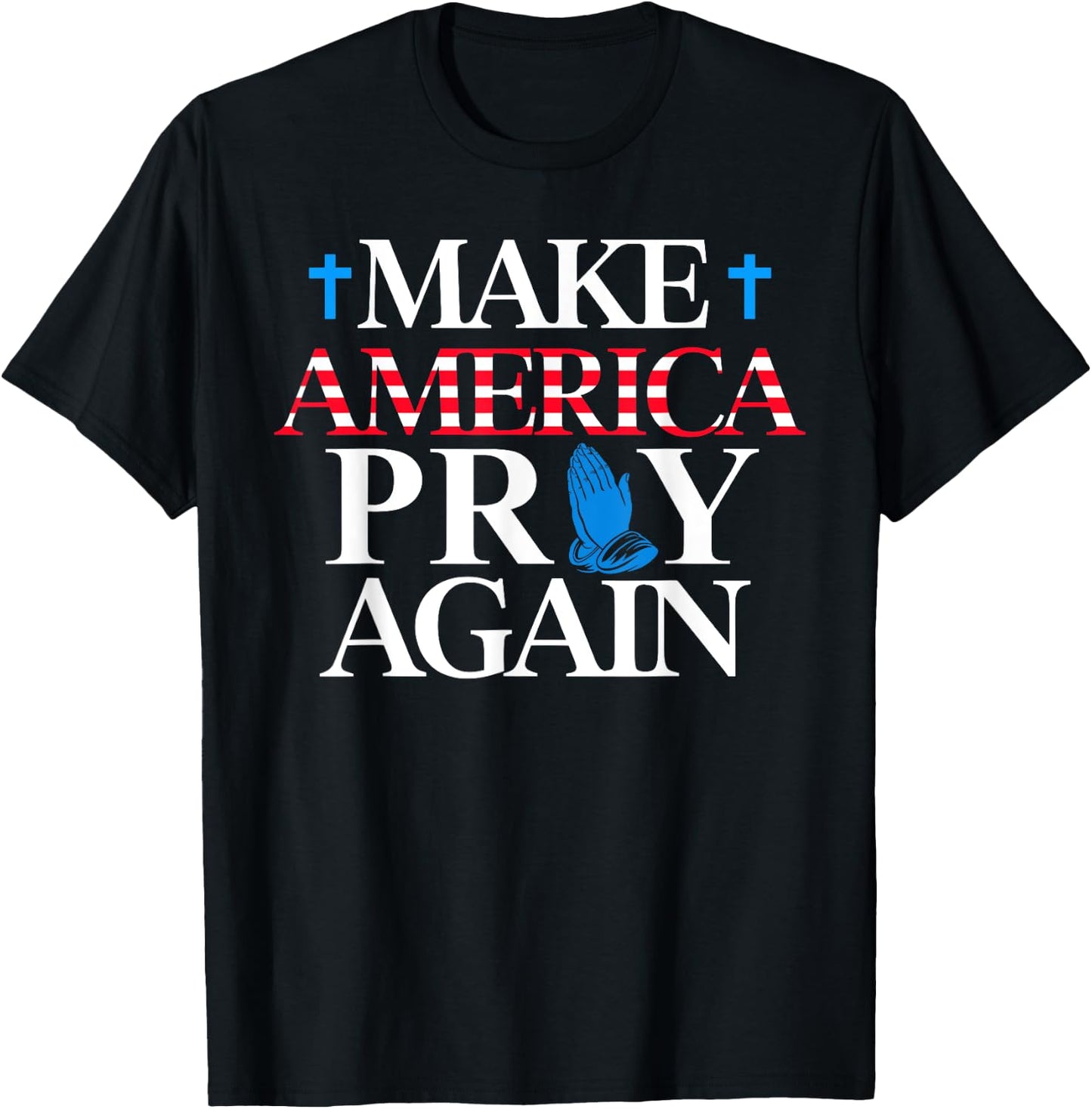 Make America Pray Again Christian T-Shirt - T-Shirt | Black