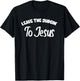 Leave The Judgin To Jesus Bold Statement T-Shirt - T-Shirt | Black