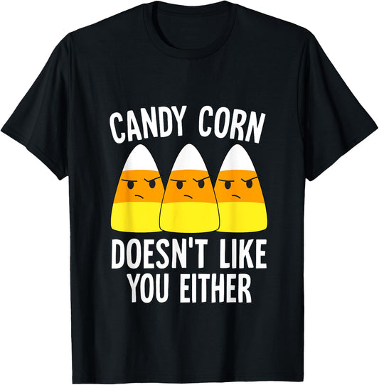 Candy Corn Doesn't Like You Either Halloween Candy Corn T-Shirt - T-Shirt | Black