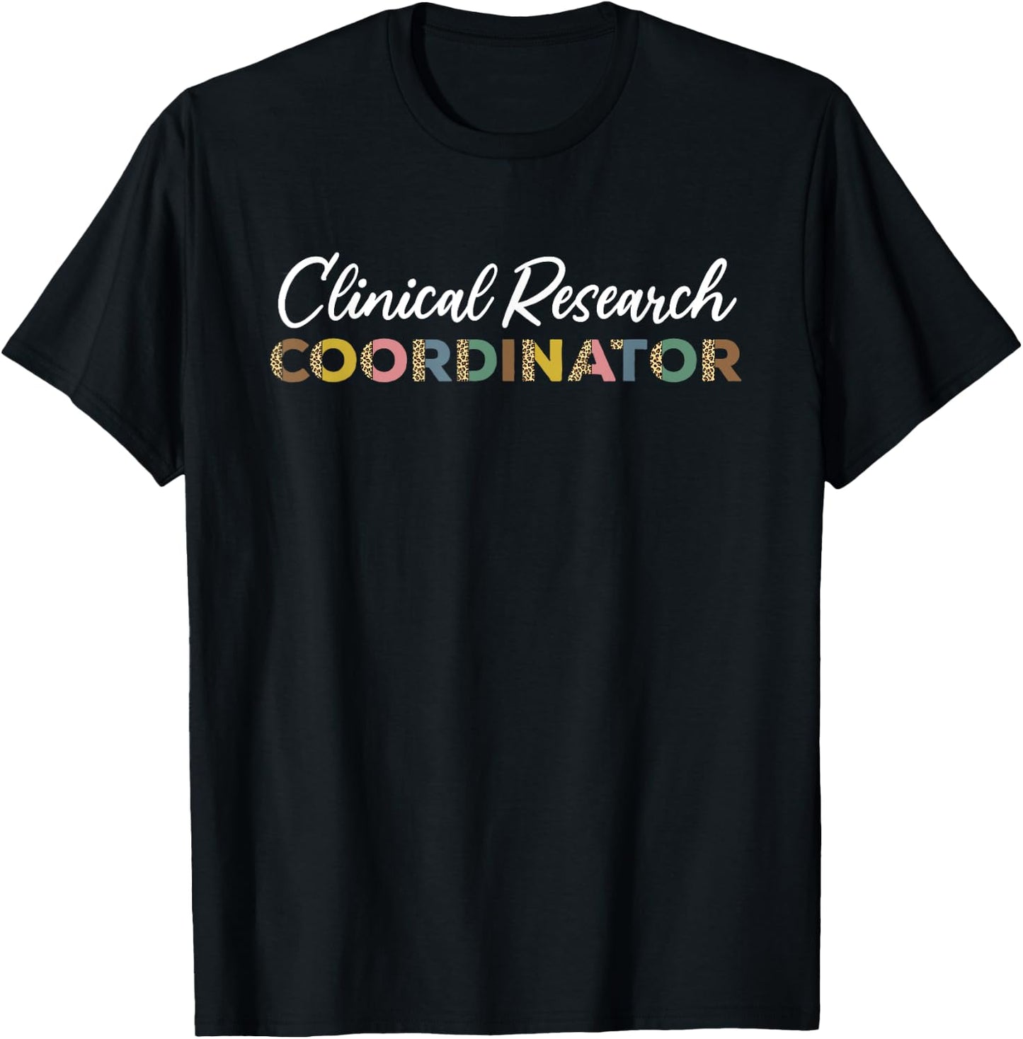 Clinical Research Coordinator Leopard Pattern Apparel T-Shirt - T-Shirt | Black