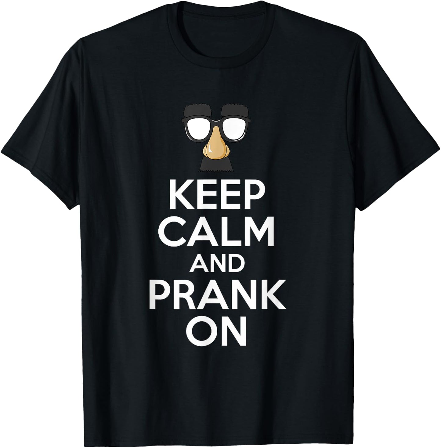 Keep Calm And Prank On - Funny April Fools Day T-Shirt - T-Shirt | Black