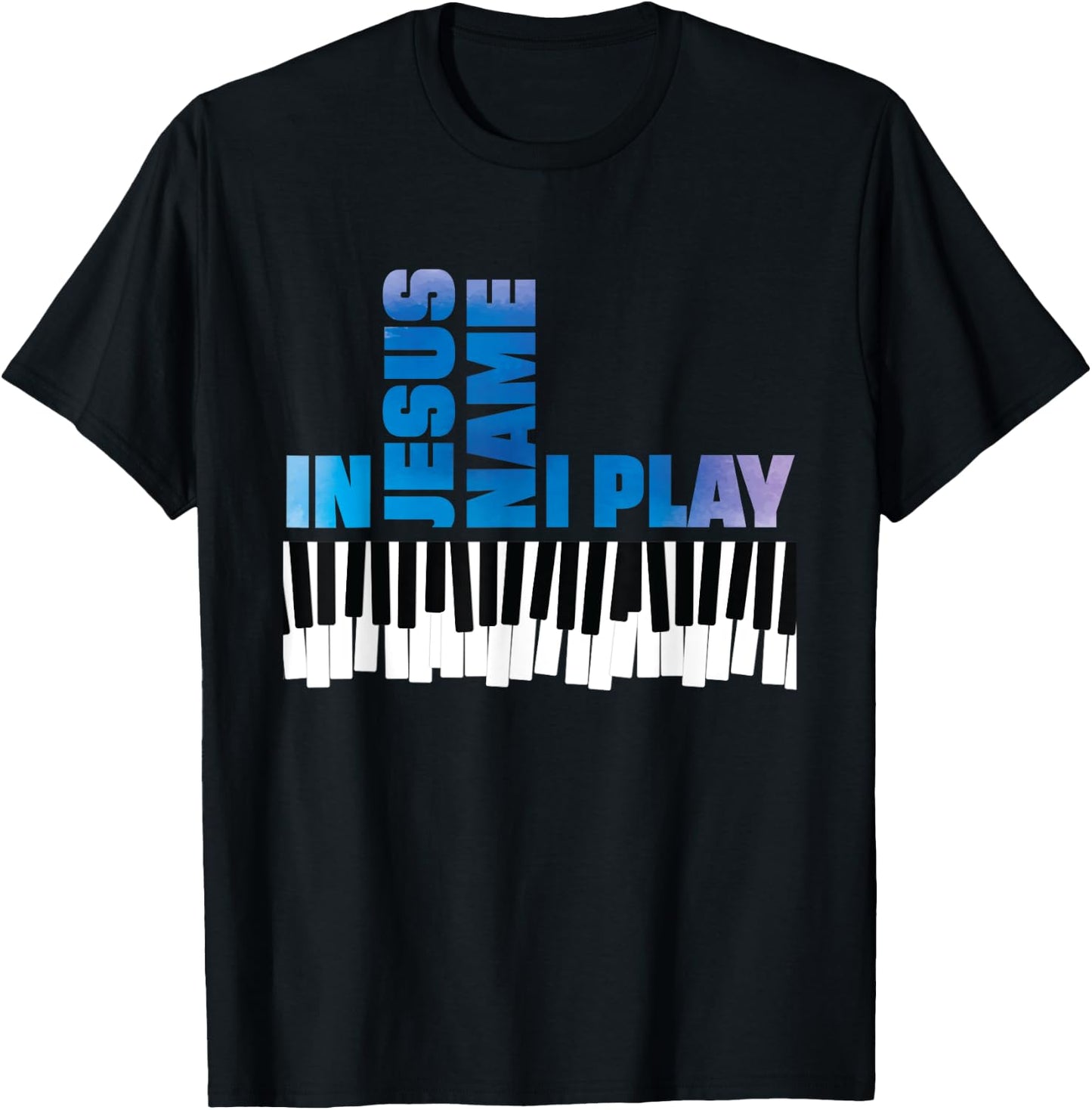 In Jesus Name I Play Piano Player Shirt Christian Pianist T-Shirt - T-Shirt | Black