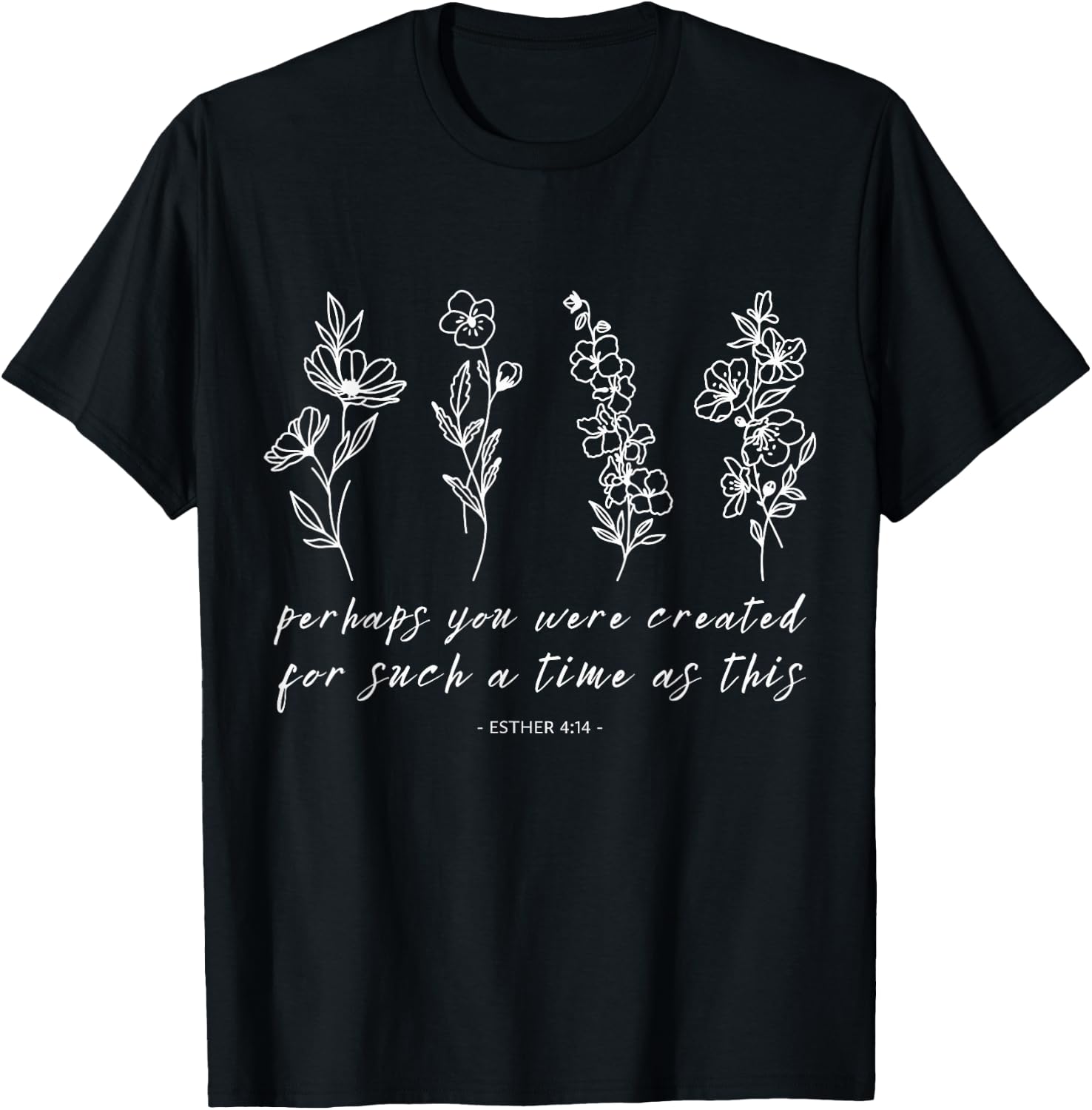 Perhaps You Were Created Esther 4 14 Inspirational Design T-Shirt - T-Shirt | Black
