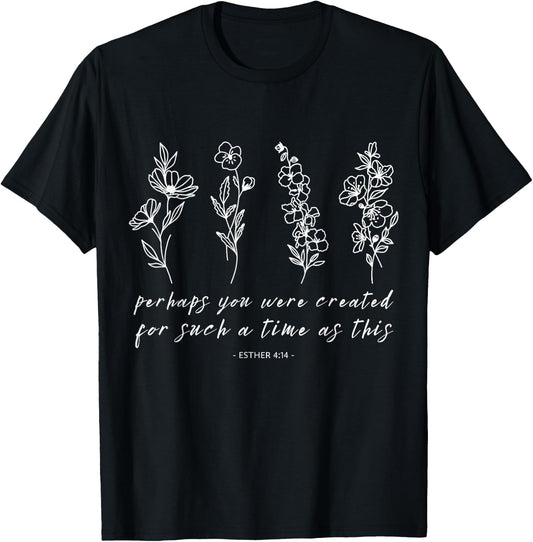 Perhaps You Were Created Esther 4 14 Inspirational Design T-Shirt - T-Shirt | Black