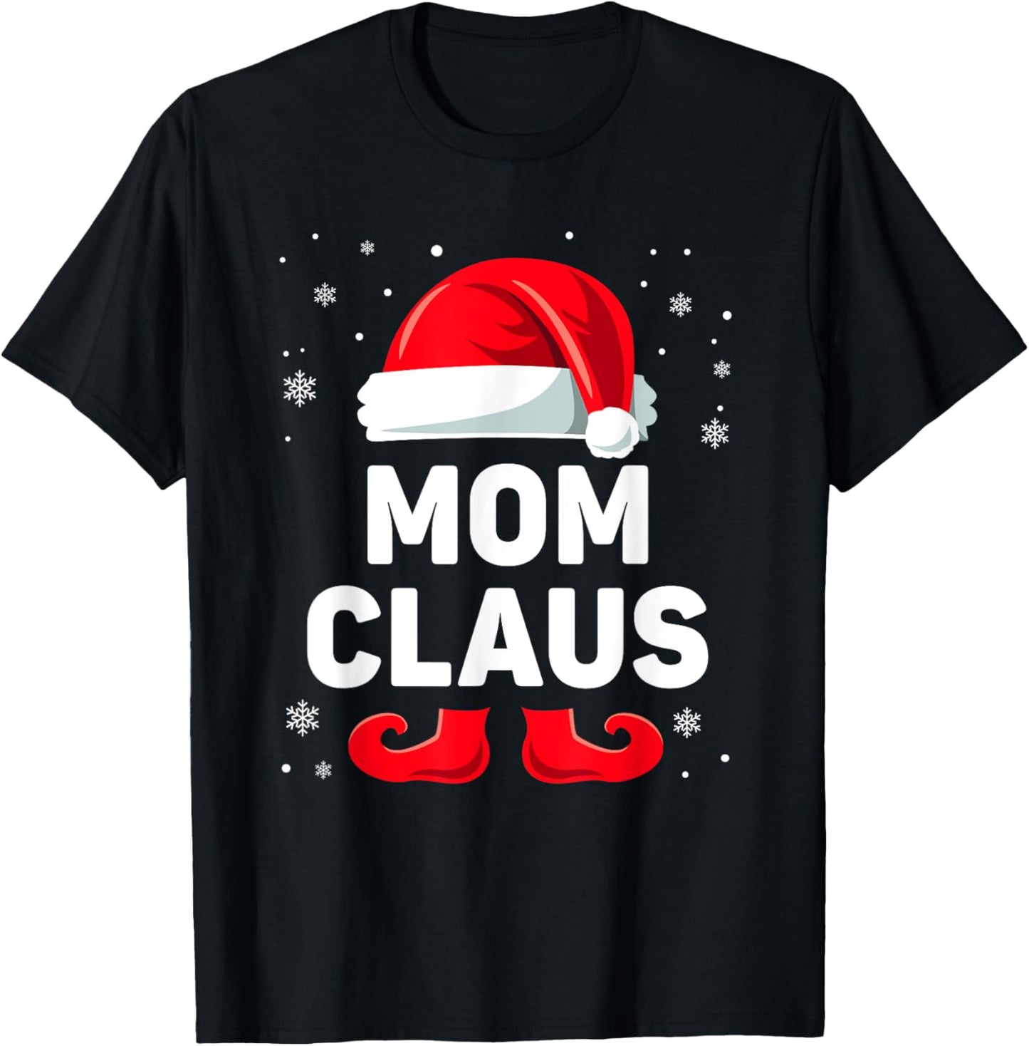 Mom Claus Christmas Matching Family Group Funny Mommy Xmas T-Shirt - T-Shirt | Black