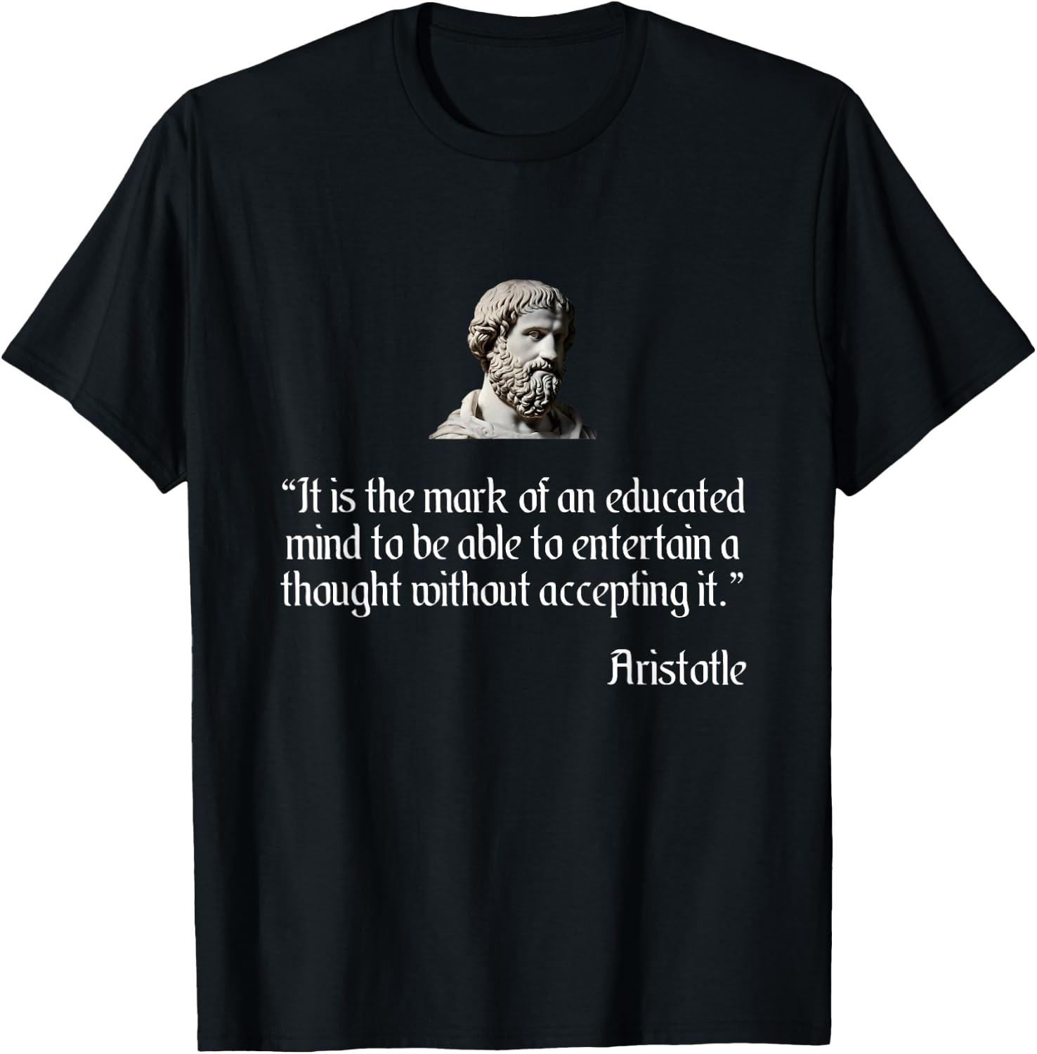 Aristotle Shirt on an Educated Mind Aristotle Philosophy T-Shirt - T-Shirt | Black